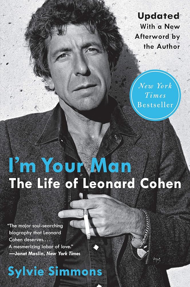 I'm Your Man: The Life of Leonard Cohen – The New York Times Bestselling Definitive Biography of the Legendary Songwriter cover image