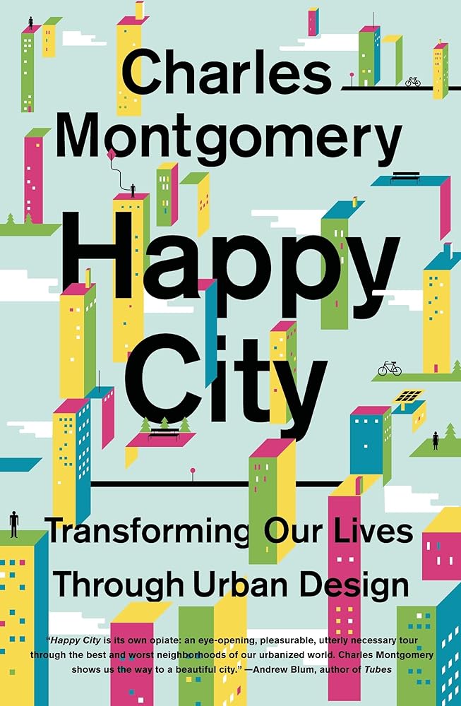 Happy City: Transforming Our Lives Through Urban Design cover image