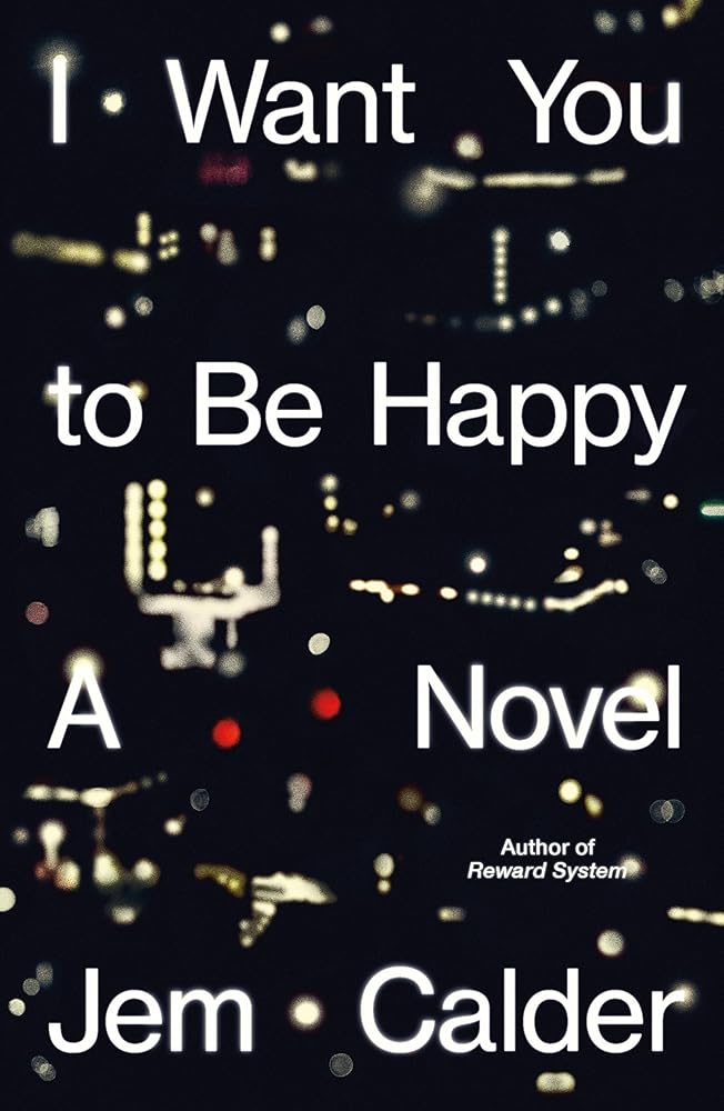 I Want You to Be Happy: A Novel cover image