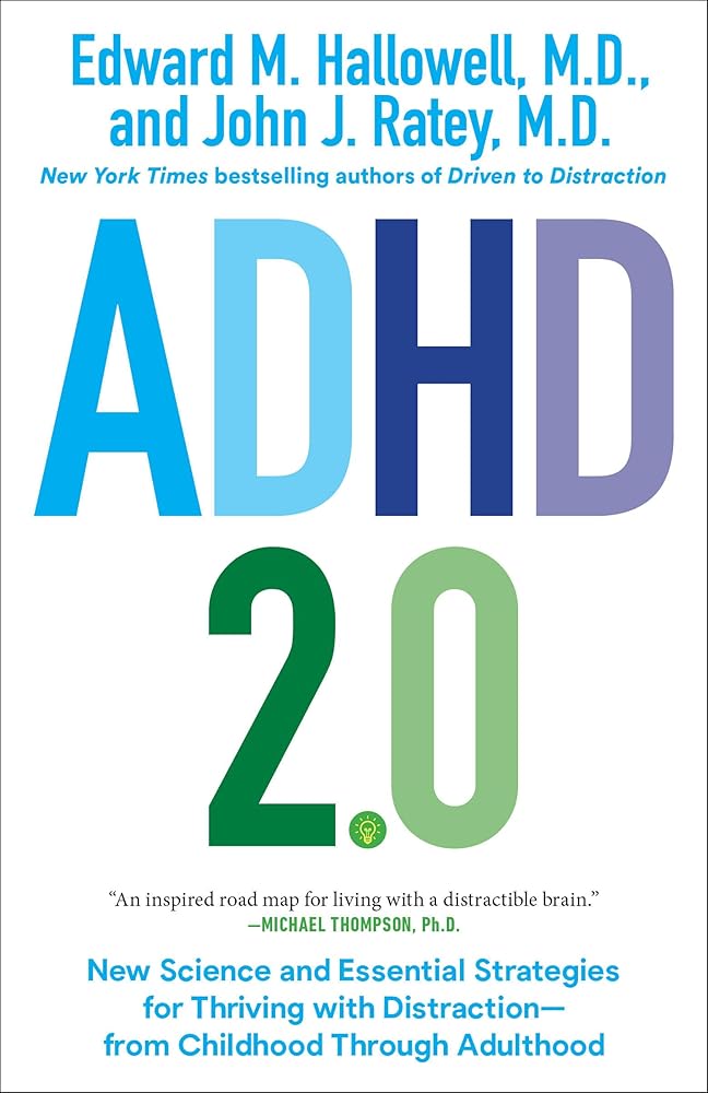 ADHD 2.0: New Science and Essential Strategies for Thriving with Distraction--from Childhood through Adulthood cover image