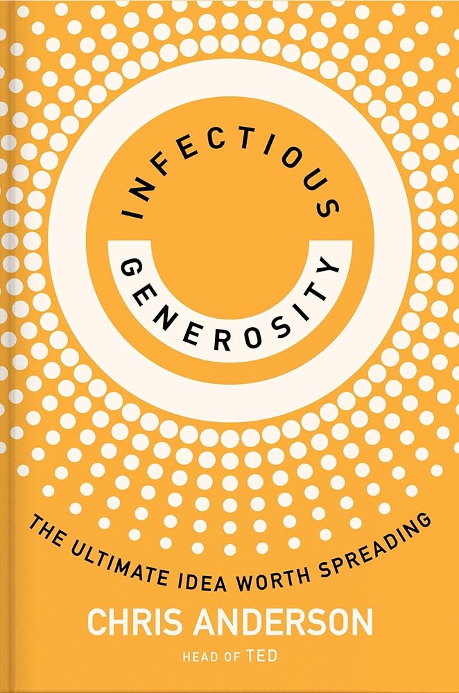 Infectious Generosity: The Ultimate Idea Worth Spreading cover image