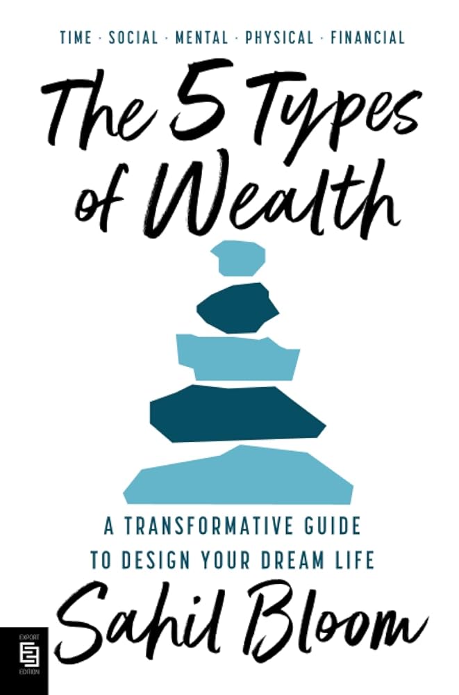 The 5 Types of Wealth: A Transformative Guide to Design Your Dream Life cover image