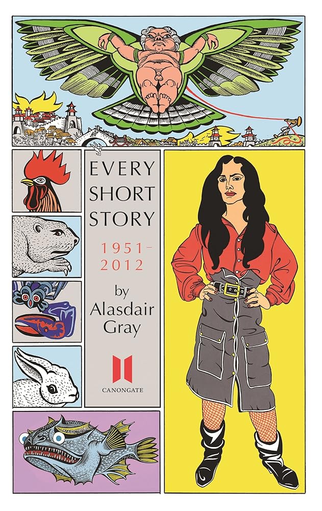 Every Short Story by Alasdair Gray 1951-2012 cover image