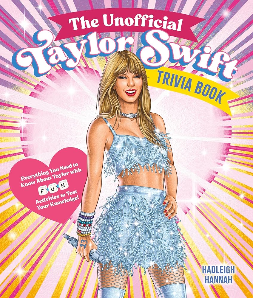The Unofficial Taylor Swift Trivia Book: Everything You Need to Know About Taylor with Fun Quizzes and Activities to Test Your Knowledge! cover image