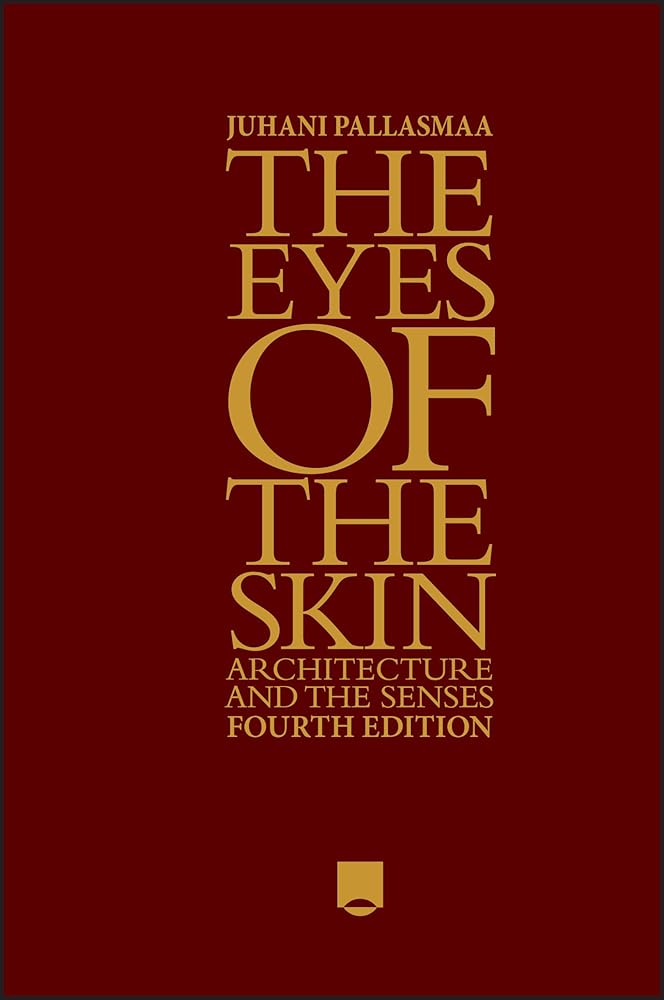 The Eyes of the Skin: Architecture and the Senses cover image