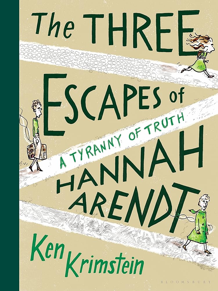 The Three Escapes of Hannah Arendt: A Tyranny of Truth cover image