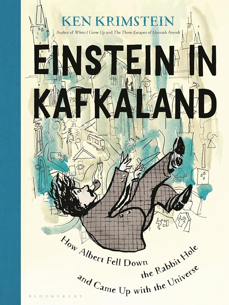 Einstein in Kafkaland: How Albert Fell Down the Rabbit Hole and Came Up With the Universe cover image