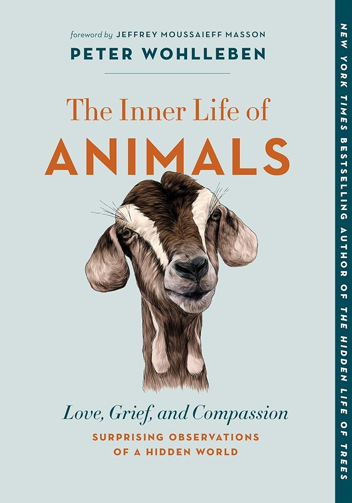 The Inner Life of Animals: Love, Grief, and Compassion―Surprising Observations of a Hidden World (The Mysteries of Nature, 2) cover image