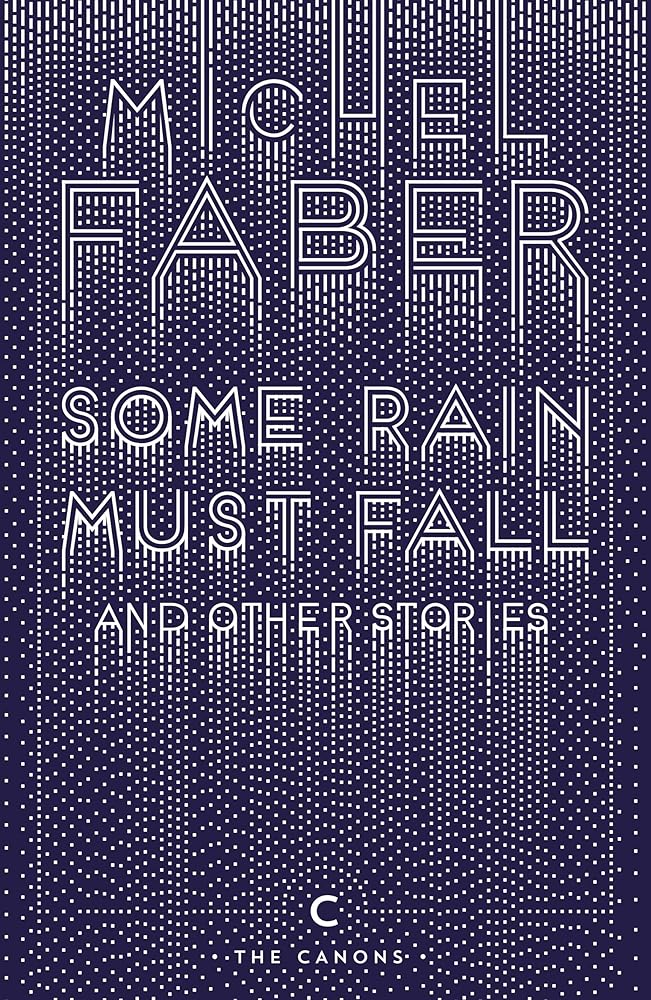 Some Rain Must Fall And Other Stories (Canons) cover image