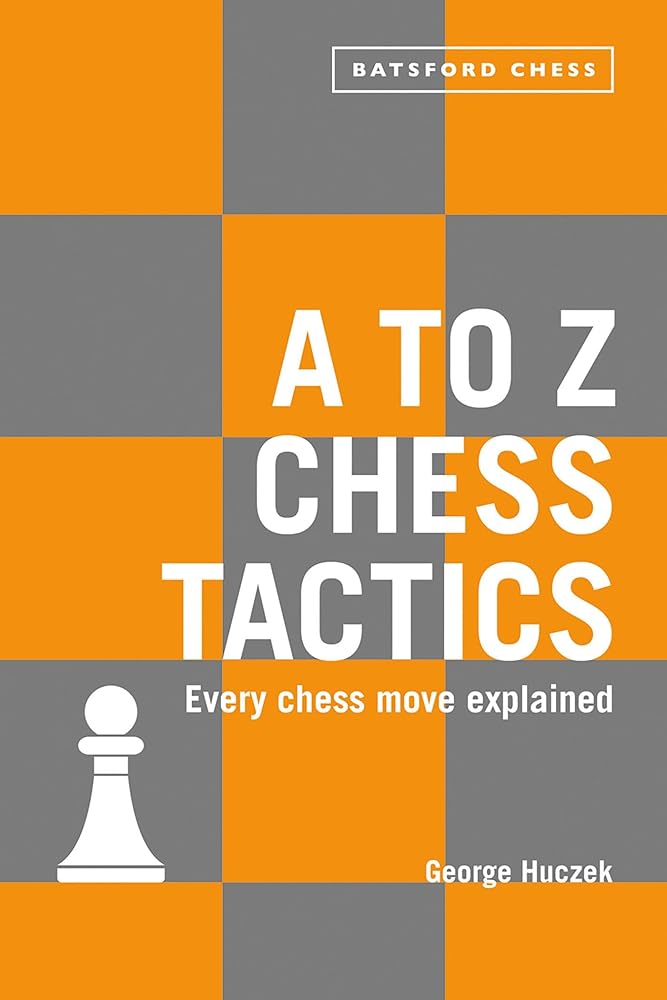 A to Z Chess Tactics: Every Chess Move Explained cover image