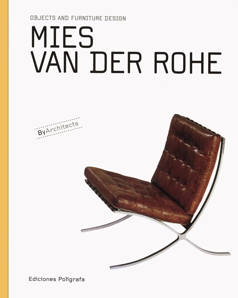 Mies Van Der Rohe: Objects and Furniture Design (By Architects) cover image