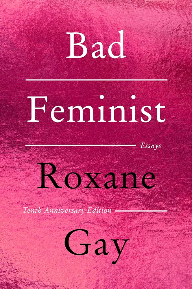 Bad Feminist [Tenth Anniversary Limited Collector's Edition]: Essays cover image