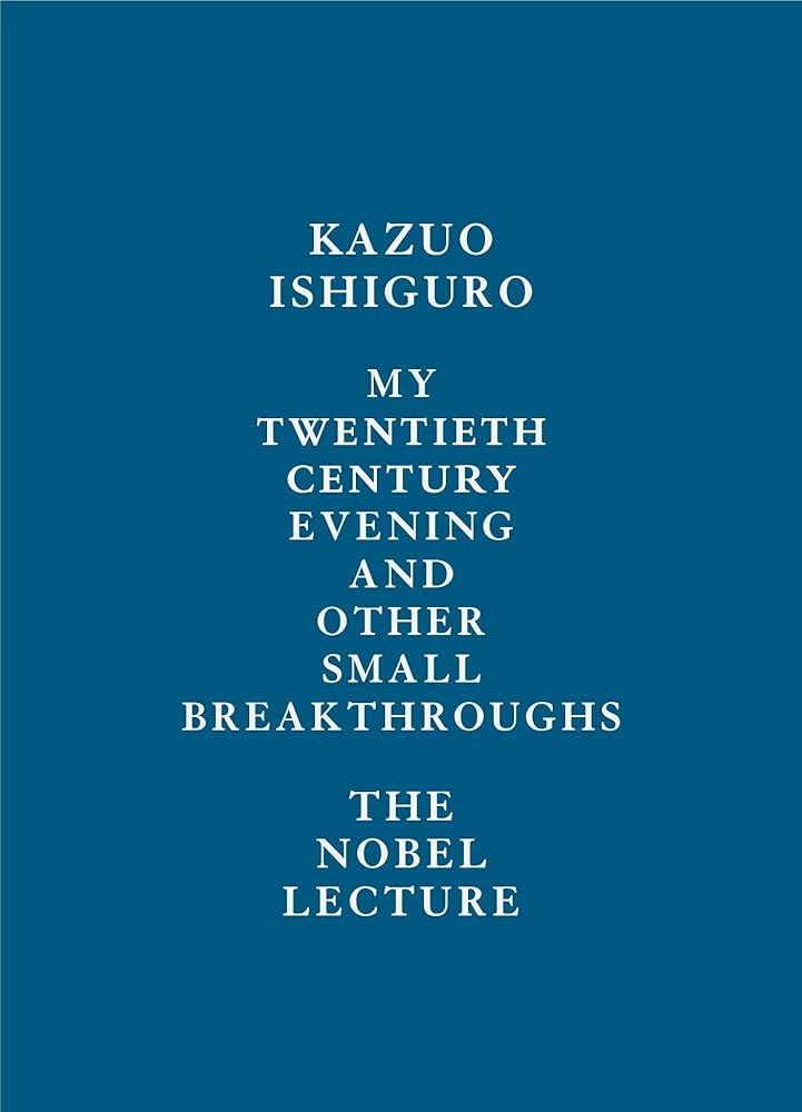My Twentieth Century Evening and Other Small Breakthroughs: The Nobel Lecture cover image