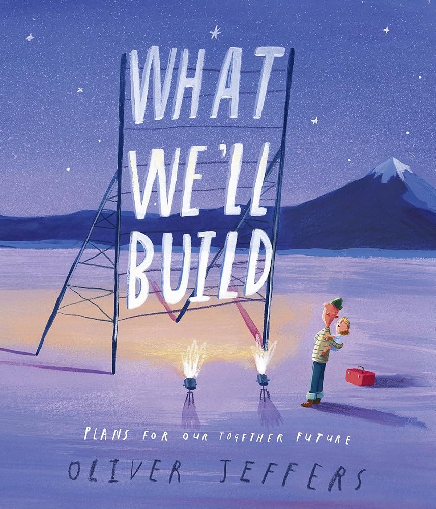 What We'll Build: Plans For Our Together Future cover image
