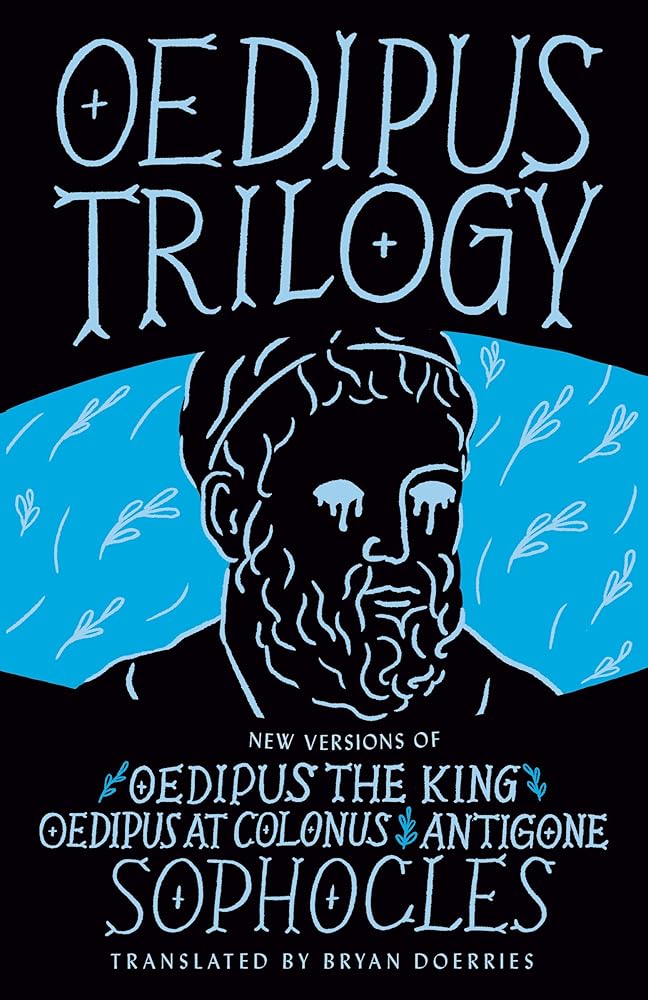 Oedipus Trilogy: New Versions of Sophocles' Oedipus the King, Oedipus at Colonus, and Antigone cover image