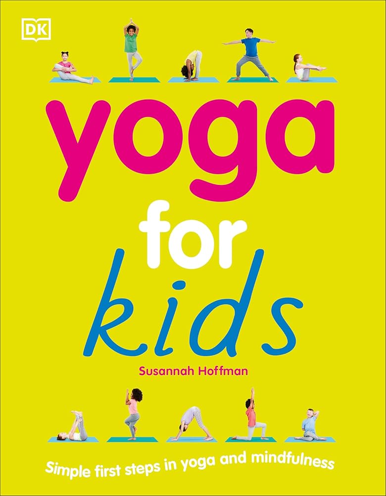 Yoga For Kids: Simple First Steps in Yoga and Mindfulness (Mindfulness for Kids) cover image