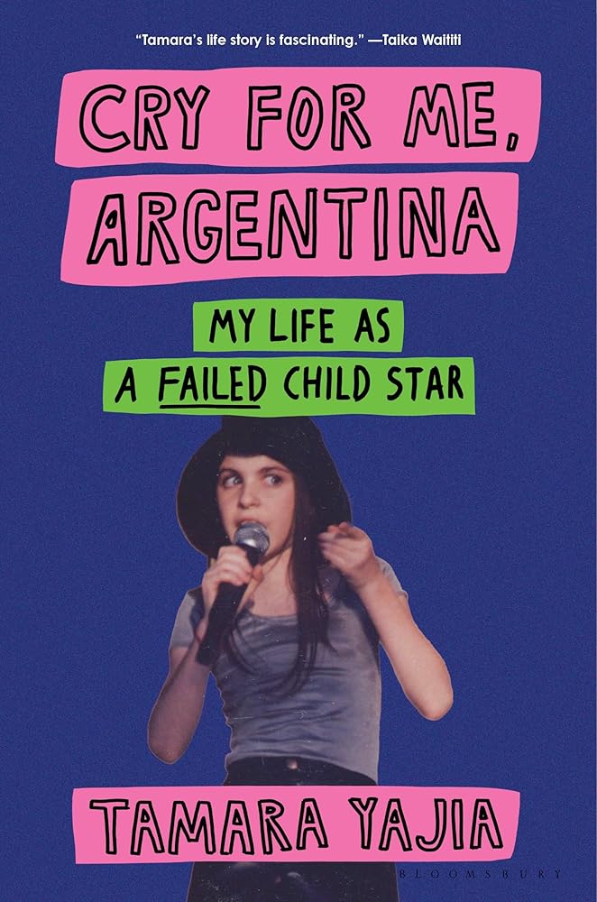 Cry for Me, Argentina: My Life As a Failed Child Star cover image