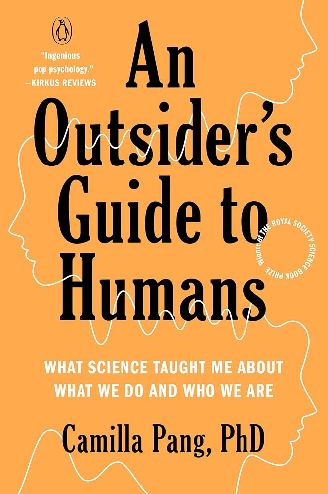 An Outsider's Guide to Humans: What Science Taught Me About What We Do and Who We Are cover image