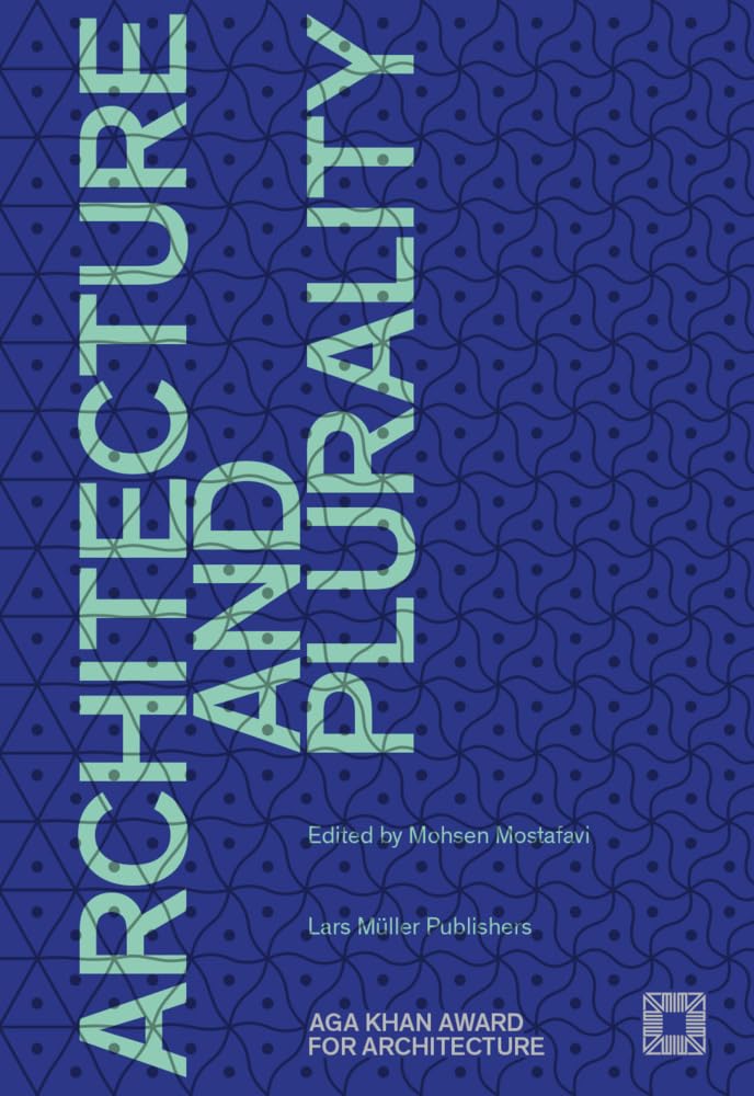 Architecture and Plurality: Aga Khan Award for Architecture 2016 cover image