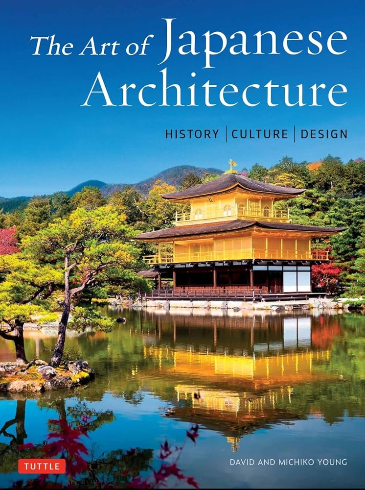 The Art of Japanese Architecture: History / Culture / Design cover image
